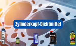 Zylinder-Dichtmittel im Vergleich